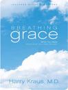Breathing Grace (eBook): What You Need More than Your Next Breath